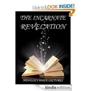 The Incarnate Revelation (Nevilles Bible Lectures) Neville Goddard 