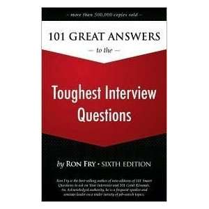  101 Great Answers to the Toughest Interview Questions 6th 