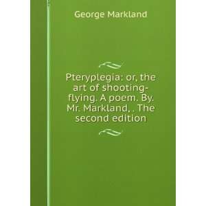   poem. By. Mr. Markland, . The second edition. George Markland Books