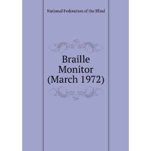  Braille Monitor (March 1972) National Federation of the 