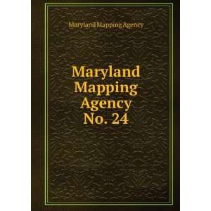    Maryland Mapping Agency. No. 24 Maryland Mapping Agency Books