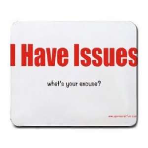  I Have Issues whats your excuse? Mousepad Office 