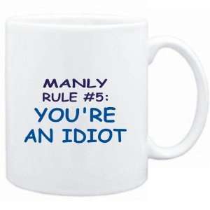  Mug White  Manly Rule #5 Youre an idiot  Male Names 