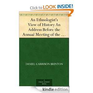 An Ethnologists View of History An Address Before the Annual Meeting 