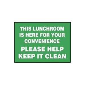 THIS LUNCHROOM IS HERE FOR YOUR CONVENIENCE PLEASE HELP KEEP IT CLEAN 