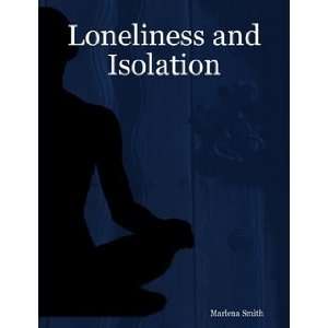  Loneliness and Isolation (9781411671294) Marlena Smith 