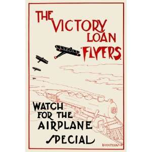  The Victory Loan flyers  Watch for the airplane special 