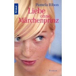 Liebe ohne Märchenprinz by Pamela Ribon (Jun 30, 2005)