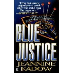    Blue Justice [Mass Market Paperback] Jeannine Kadow Books