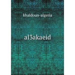 al3akaeid khaldoun algeria Books