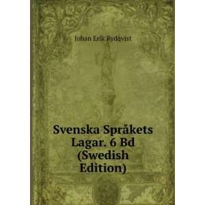  Svenska SprÃ¥kets Lagar. 6 Bd (Swedish Edition) Johan 