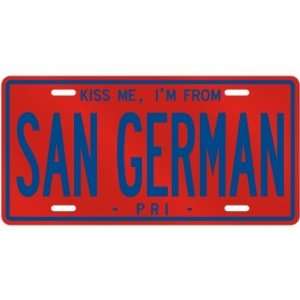  NEW  KISS ME , I AM FROM SAN GERMAN  PUERTO RICO LICENSE 