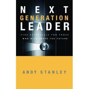  Next Generation Leader 5 Essentials for Those Who Will 