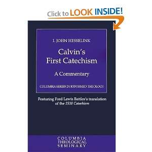  Calvins First Catechism A Commentary (Columbia Series in Reformed 
