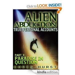 Alien Abduction   True Personal Accounts Part 3 Paradise in Question 