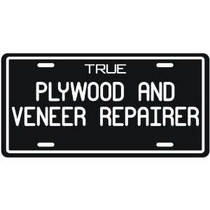  New  True Plywood And Veneer Repairer  License Plate 