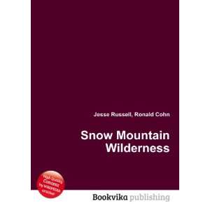  Snow Mountain Wilderness Ronald Cohn Jesse Russell Books