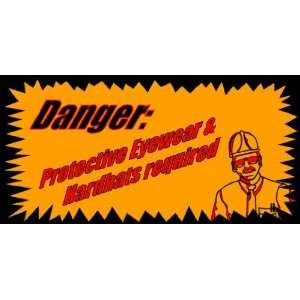  3x6 Vinyl Banner   Danger Protective Eyewear and Helmets 