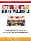Setting Limits With Your Strong willed Child Eliminating Conflict by 