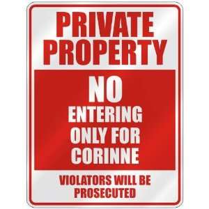   PROPERTY NO ENTERING ONLY FOR CORINNE  PARKING SIGN