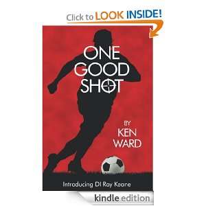 One Good Shot Ken Ward  Kindle Store