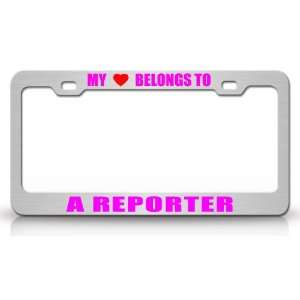 MY HEART BELONGS TO A REPORTER Occupation Metal Auto License Plate 