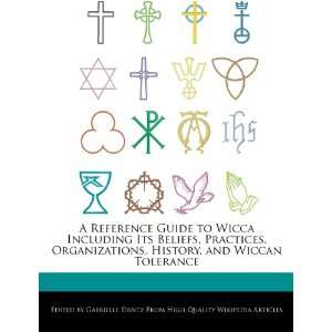 A Reference Guide to Wicca Including Its Beliefs 