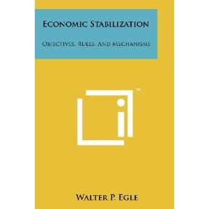  Economic Stabilization Objectives, Rules, And Mechanisms 
