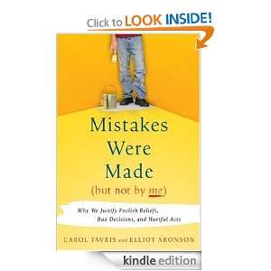 Mistakes Were Made (But Not by Me) Carol Tavris  Kindle 