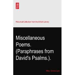   Poems. (Paraphrases from Davids Psalms.). Miss. Emma Lyon Books