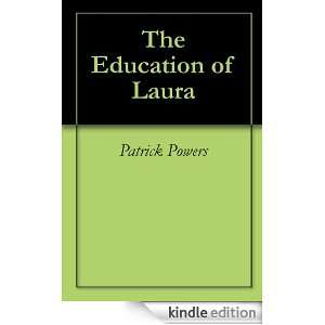 The Education of Laura Patrick Powers  Kindle Store