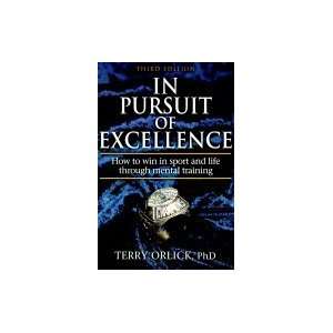  In Pursuit of Excellence 3RD EDITION Tery Orlck Books