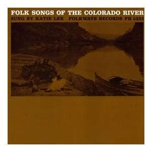   Songs of the Colorado River Sung By Katie Lee LP Katie Lee Music