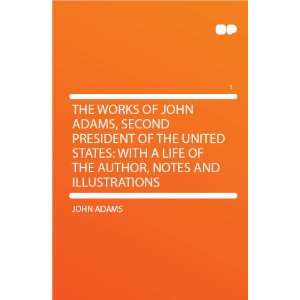  The Works of John Adams, Second President of the United 