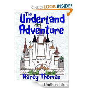 The Underland Adventure Nancy Thomas  Kindle Store