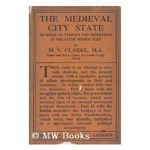  The medieval city state; An essay on tyranny and 