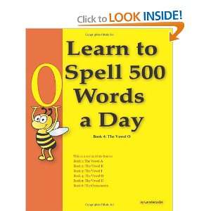  Learn to Spell 500 Words a Day The Vowel O (Volume 4 