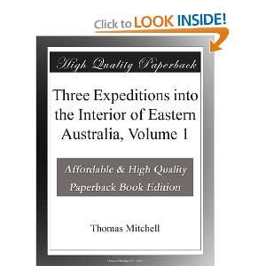   the Interior of Eastern Australia, Volume 1 Thomas Mitchell Books
