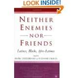 Neither Enemies nor Friends Latinos, Blacks, Afro Latinos by Anani 