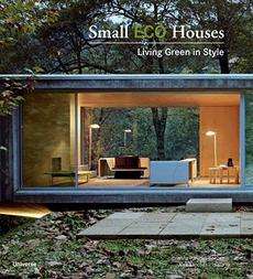 small eco houses living green in style by francesc zamora mola alex 