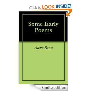 Some Early Poems Adam Black  Kindle Store