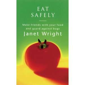   Eat Safely (The Feel Good Factor) (9780752815442) JANET WRIGHT Books
