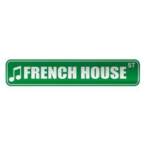   FRENCH HOUSE ST  STREET SIGN MUSIC