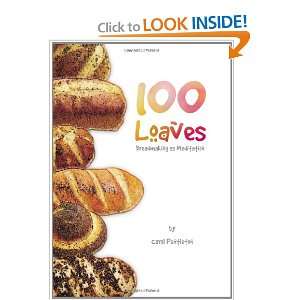 100 Loaves Breadmaking As Meditation (9781419614781 