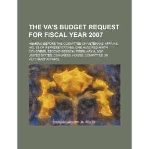  The VAs budget request for fiscal year 2007 hearing 