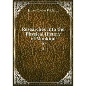   Into the Physical History of Mankind. 5 James Cowles Prichard Books