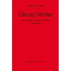 Ghost / Writer Autorschaft in Heiner Müllers Spätwerk 