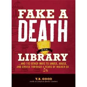 Fake a Death in the Library And 193 Other Ways to Amuse, Abuse 