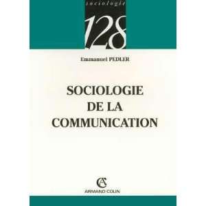  sociologie de la communication (9782200342388) Emmanuel 
