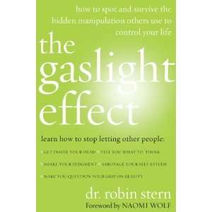  The Gaslight Effect How to Spot and Survive the Hidden 